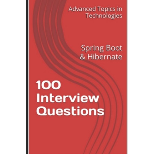 (영문도서) 100 Interview Questions: Spring Boot & Hibernate Paperback, Independently Published, English, 9798391992899