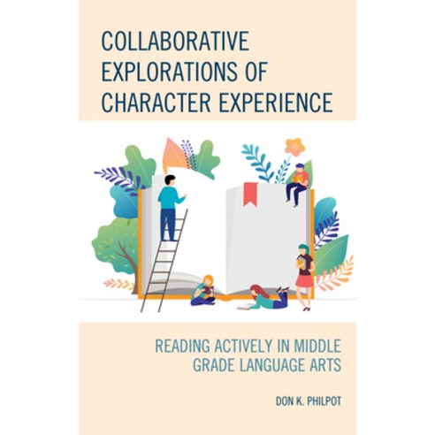 (영문도서) Collaborative Explorations of Character Experience: Reading Actively in Middle Grade Language... Hardcover, Rowman & Littlefield Publis..., English, 9781475859997