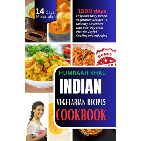 (영문도서) Indian Vegetarian Recipes Cookbook: Delight Your Palate: 50 Easy and Tasty Indian Vegetarian ... Paperback, Independently Published, English, 9798869939289