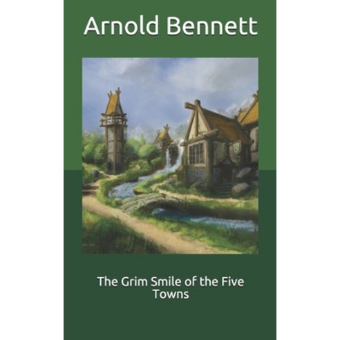 The Grim Smile of the Five Towns Paperback, Independently Published, English, 9798704163848