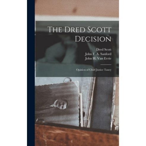 (영문도서) The Dred Scott Decision: Opinion of Chief Justice Taney Hardcover, Legare Street Press, English, 9781016171427
