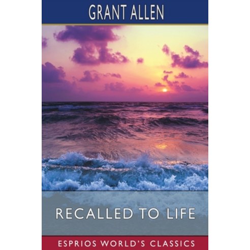 (영문도서) Recalled to Life (Esprios Classics) Paperback, Blurb, English, 9798211819214
