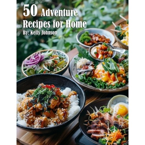 (영문도서) 50 Adventure Recipes for Home Paperback, Marick Booster, English, 9798869343116