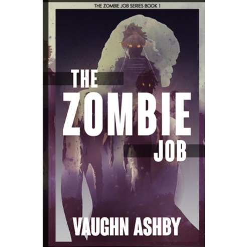 (영문도서) The Zombie Job Paperback, Independently Published, English, 9798356880049