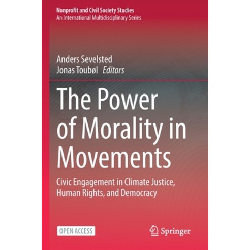 (영문도서) The Power of Morality in Movements: Civic Engagement in Climate Justice Human Rights and De... Paperback, Springer, English, 9783030988005