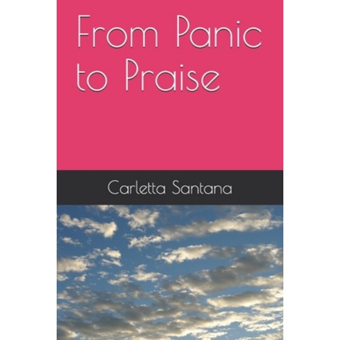 From Panic to Praise Paperback, Independently Published, English, 9798574814734