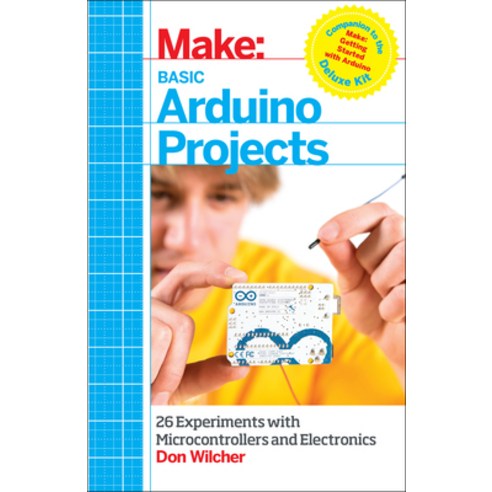 (영문도서) Basic Arduino Projects: 26 Experiments with Microcontrollers and Electronics Paperback, Make Community, LLC, English, 9781449360665
