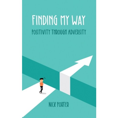 (영문도서) Finding My Way: Positivity Through Adversity Hardcover, Dorrance Publishing Co., English, 9781637643402