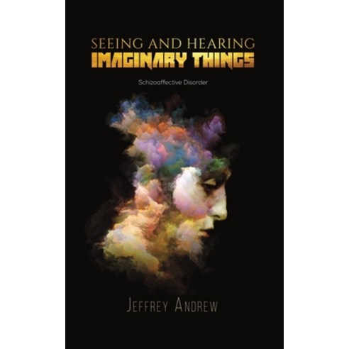 Seeing and Hearing Imaginary Things Paperback, Austin Macauley, English, 9781641827461