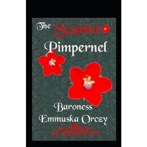 The Scarlet Pimpernel Annotated Paperback, Independently Published, English, 9798588360715