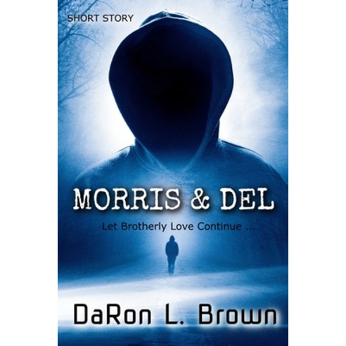(영문도서) Morris & Del: Let Brotherly Love Continue ... Paperback, Independently Published, English, 9798500085306
