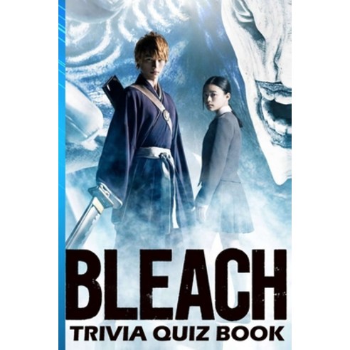 Bleach: Trivia Quiz Book Paperback, Independently Published, English, 9798674241898