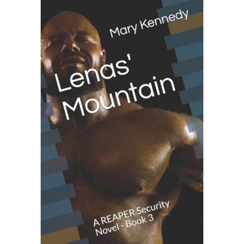 Lenas'' Mountain: A REAPER Security Novel - Book 3 Paperback, Independently Published, English, 9798578004742