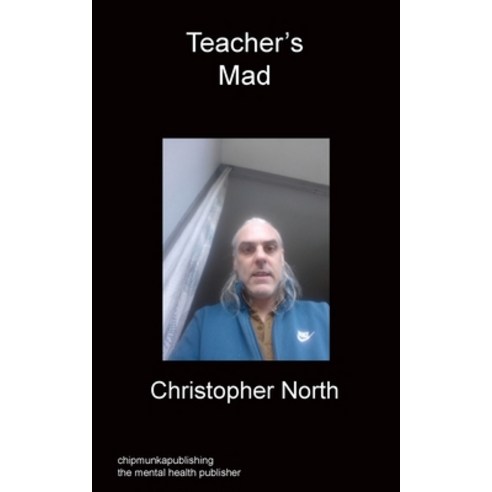 Teacher''s Mad Paperback, Chipmunka Publishing, English, 9781783820160