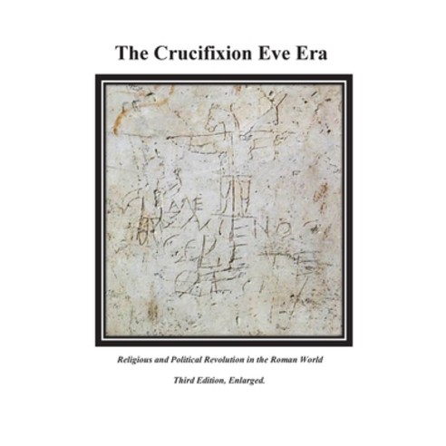 (영문도서) The Crucifixion Eve Era - 3rd Edition Paperback, Gatekeeper Press, English, 9781662938771