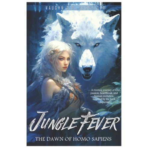 (영문도서) Jungle Fever: The Dawn of Homo Sapiens Paperback, Independently Published, English, 9798396889989