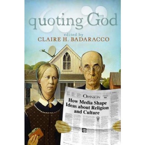 (영문도서) Quoting God: How Media Shape Ideas about Religion and Culture Paperback, Baylor University Press, English, 9781932792065