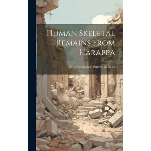 (영문도서) Human Skeletal Remains From Harappa Hardcover, Hassell Street Press, English, 9781019367711