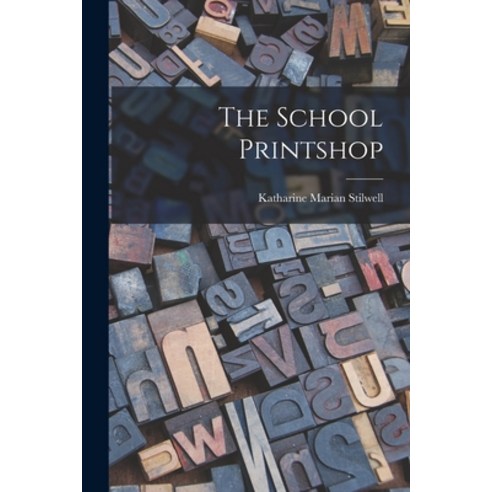 (영문도서) The School Printshop Paperback, Legare Street Press, English, 9781017893977