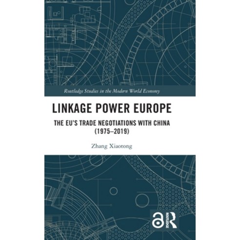 (영문도서) Linkage Power Europe: The Eu''s Trade Negotiations with China (1975-2019) Hardcover