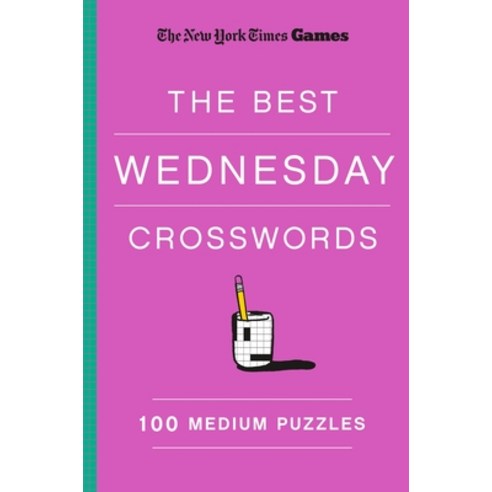 (영문도서) New York Times Games the Best Wednesday Crosswords: 100 Medium Puzzles Paperback, St. Martin''s Griffin, English, 9781250352026