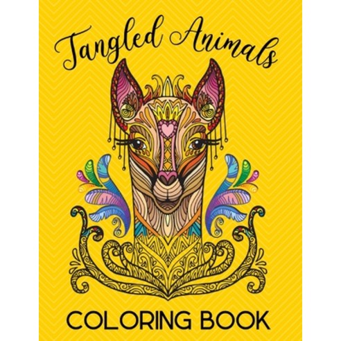 Tangled Animals Coloring Book: Relaxation and Stress-Relieving Animals Coloring Book With Fancy Tang... Paperback, Independently Published, English, 9798710279861