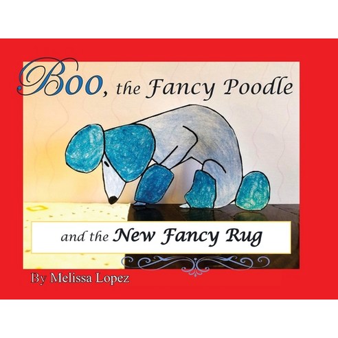 Boo the Fancy Poodle and the New Fancy Rug Paperback, Indy Pub, English, 9781087929958