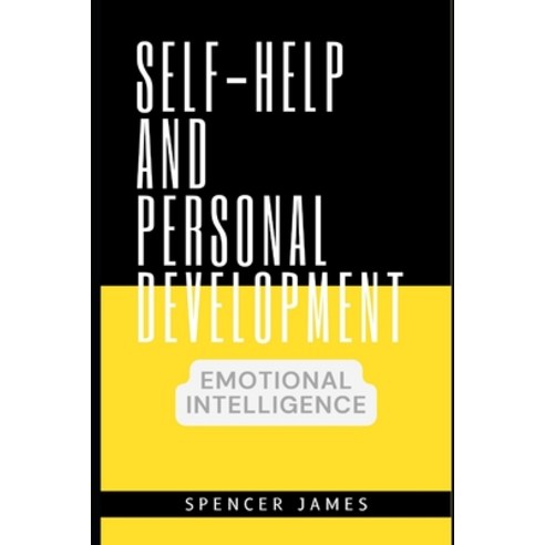 (영문도서) Self-Help and Personal Development: Emotional Intelligence Paperback, Independently Published, English, 9798391324393