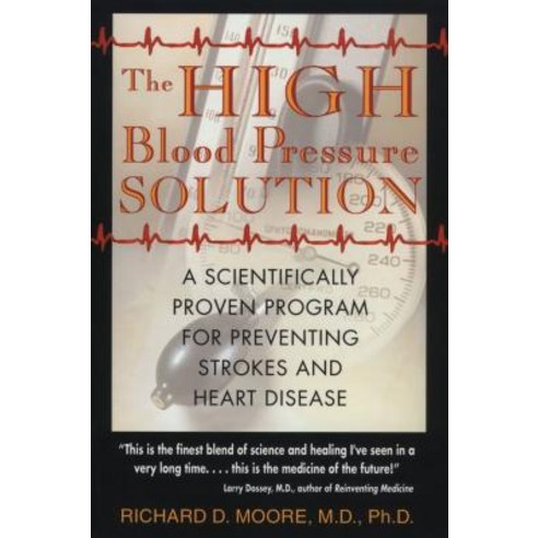 (영문도서) The High Blood Pressure Solution: A Scientifically Proven Program for Preventing Strokes and ... Paperback, Healing Arts Press, English, 9780892819751