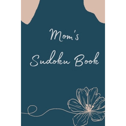 (영문도서) Mom''s Sudoku Book: 300 Medium Sudoku Puzzles - Elegant Floral Cover - Perfect Gift for Mom - ... Paperback, Independently Published, English, 9798716644083