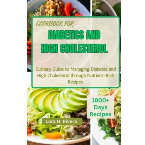 (영문도서) Cookbook for Diabetics and High Cholesterol: Culinary Guide to Managing Diabetes and High Cho... Paperback, Independently Published, English, 9798876007278