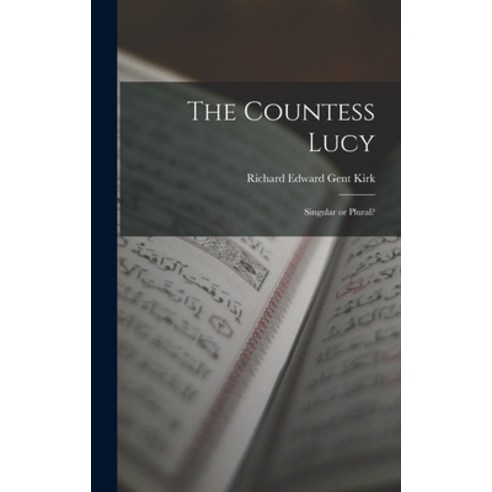 (영문도서) The Countess Lucy: Singular or Plural? Hardcover, Legare Street Press, English, 9781017938296