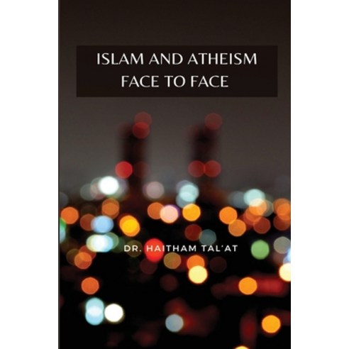 (영문도서) Islam and Atheism face to face Paperback, Self Publish, English, 9788485571826