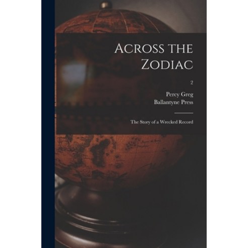 (영문도서) Across the Zodiac: the Story of a Wrecked Record; 2 Paperback, Legare Street Press, English, 9781014863584