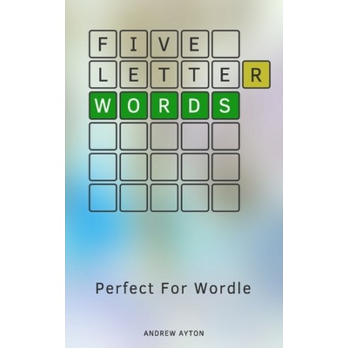 (영문도서) Five Letter Words: Perfect For Wordle Paperback, Independently Published, English, 9798403382212