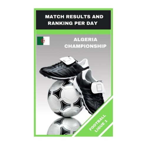 Football Ligue 1: Match Results and Ranking Per Day Paperback, Independently Published