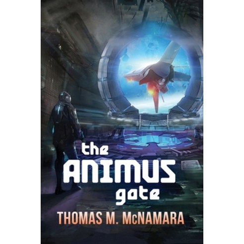 The Animus Gate: Book One of The Animus Trilogy Paperback, Independently Published, English, 9798745877414