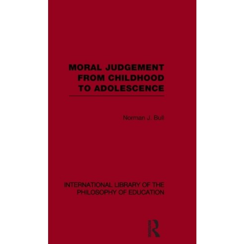 (영문도서) Moral Judgement from Childhood to Adolescence (International Library of the Philosophy of Edu... Hardcover, Routledge, English, 9780415562744