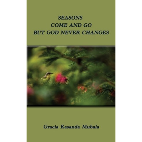 Seasons Come and Go But God Never Changes Paperback, Linellen Press