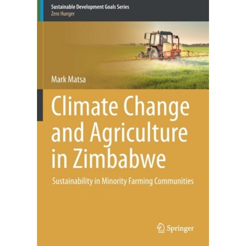 (영문도서) Climate Change and Agriculture in Zimbabwe: Sustainability in Minority Farming Communities Paperback, Springer, English, 9783030513481