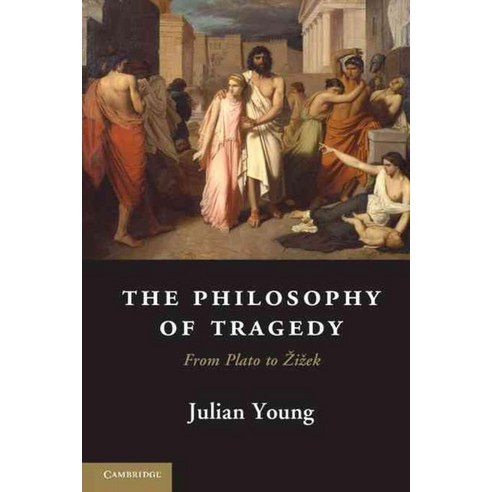 The Philosophy of Tragedy, Cambridge University Press