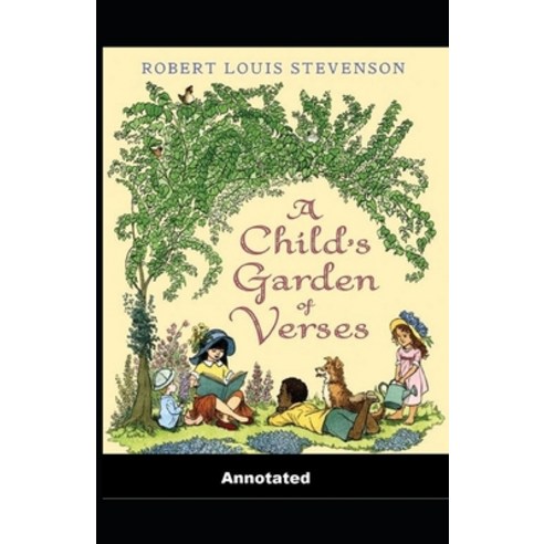 A Child''s Garden of Verses Annotated Paperback, Independently Published, English, 9798708236562