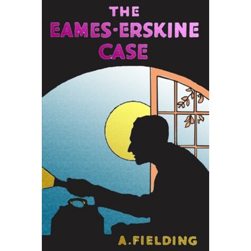 The Eames-Erskine Case: A Detactive Story Paperback, Independently Published, English, 9798741758519