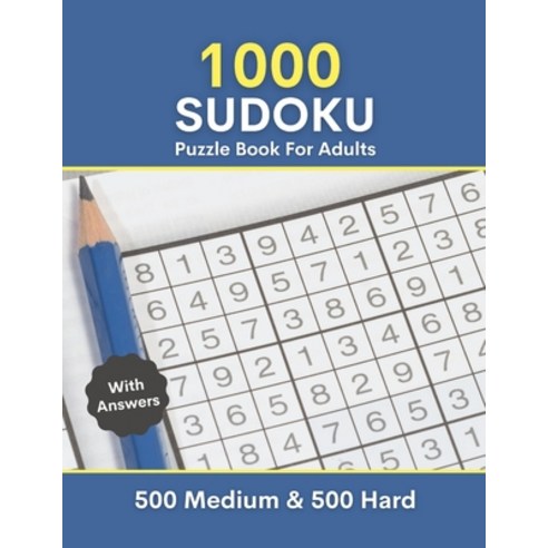 1000 Sudoku Puzzle Book For Adults With Answers: 500 Medium & 500 Hard Level challenge sudoku puzzle... Paperback, Independently Published, English, 9798738289859