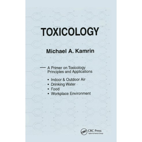 (영문도서) Toxicology-A Primer on Toxicology Principles and Applications Paperback, CRC Press, English, 9780367451349