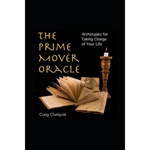 (영문도서) The Prime Mover Oracle: Archetypes for Taking Charge of Your Life Paperback, Independently Published, English, 9798796612798