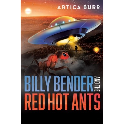 (영문도서) Billy Bender and the Red Hot Ants: A tale from the "Outer Worlds Collection" Paperback, Book Vine Press, English, 9781959450115