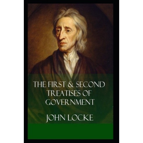 Two Treatises of Government Illustrated Paperback, Independently Published, English, 9798748345521