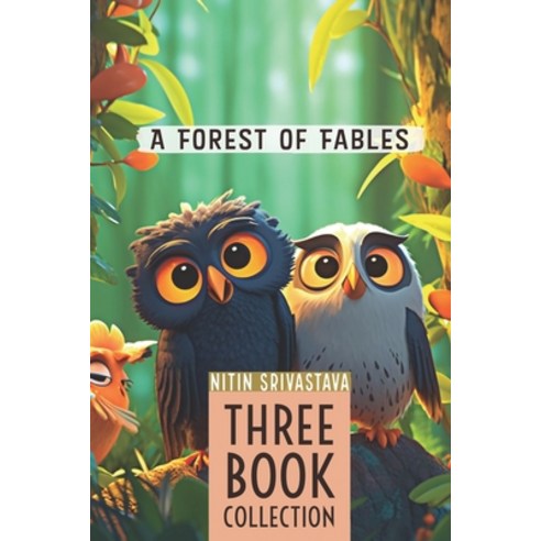 (영문도서) A Forest of Fables: Life lessons for young minds Paperback, Independently Published, English, 9798395355195