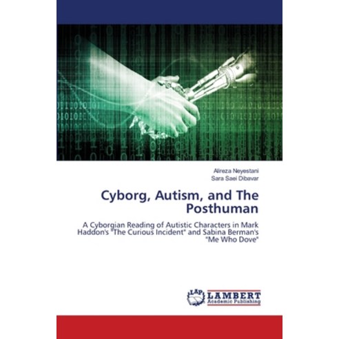 (영문도서) Cyborg Autism and The Posthuman Paperback, LAP Lambert Academic Publis..., English, 9786206148104